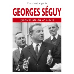Georges Séguy, syndicaliste...