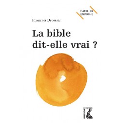 La Bible dit-elle vrai ?