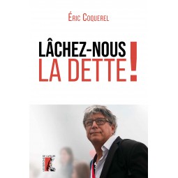 Lâchez-nous la dette !