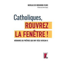 Catholiques, rouvrez la...