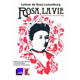 Rosa. La vie - Lettres de...